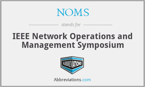 NOMS - IEEE Network Operations and Management Symposium