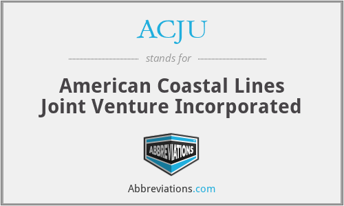 ACJU - American Coastal Lines Joint Venture Incorporated