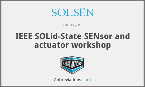 SOLSEN - IEEE SOLid-State SENsor and actuator workshop