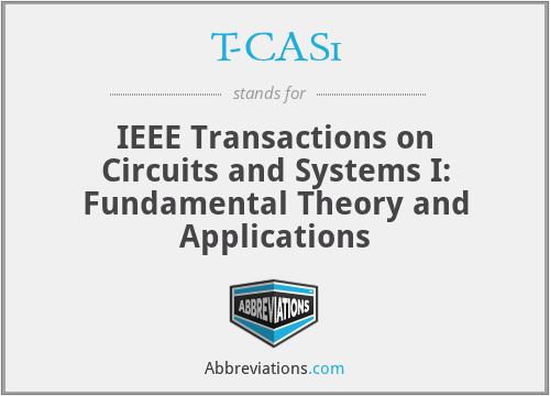 T-CAS1 - IEEE Transactions on Circuits and Systems I: Fundamental Theory and Applications