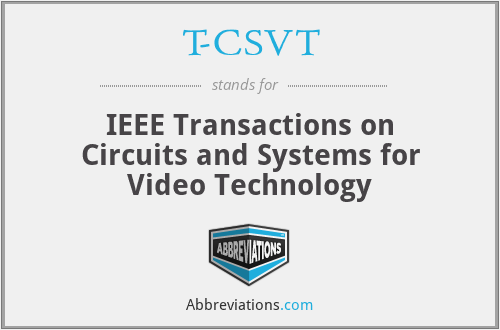 T-CSVT - IEEE Transactions on Circuits and Systems for Video Technology