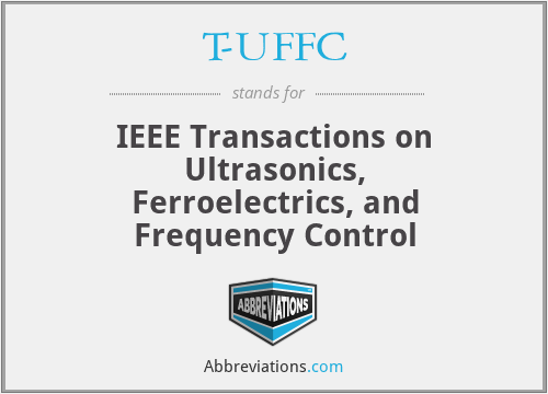 T-UFFC - IEEE Transactions on Ultrasonics, Ferroelectrics, and Frequency Control