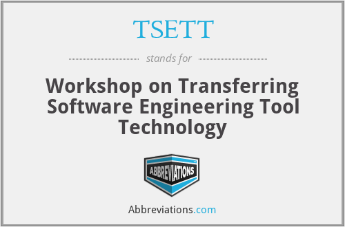TSETT - Workshop on Transferring Software Engineering Tool Technology