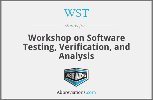 WST - Workshop on Software Testing, Verification, and Analysis