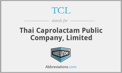TCL - Thai Caprolactam Public Company, Limited