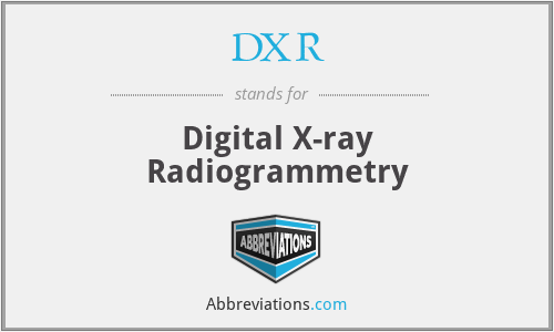 DXR - Digital X-ray Radiogrammetry