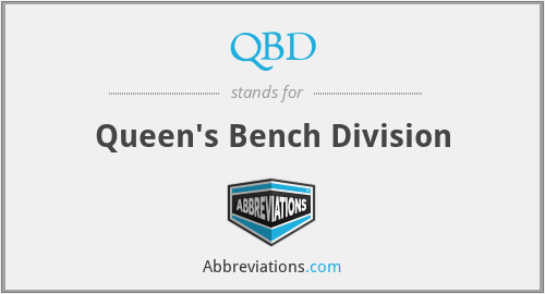QBD - Queen's Bench Division