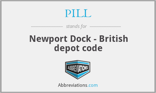 PILL - Newport Dock - British depot code