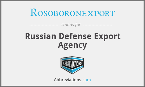 Rosoboronexport - Russian Defense Export Agency