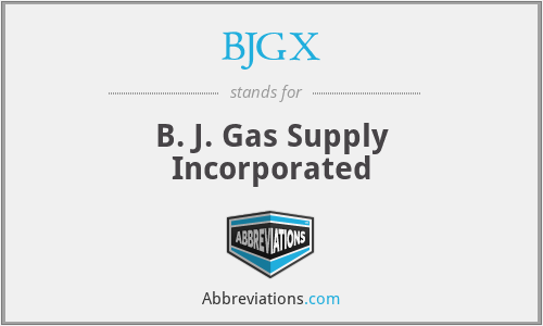 BJGX - B. J. Gas Supply Incorporated