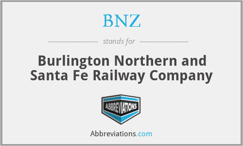 BNZ - Burlington Northern and Santa Fe Railway Company
