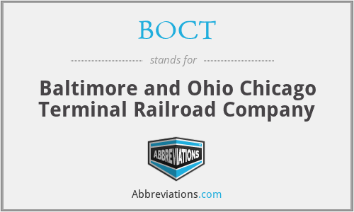 BOCT - Baltimore and Ohio Chicago Terminal Railroad Company