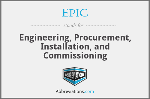EPIC - Engineering, Procurement, Installation, and Commissioning