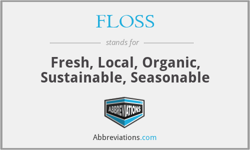 FLOSS - Fresh, Local, Organic, Sustainable, Seasonable