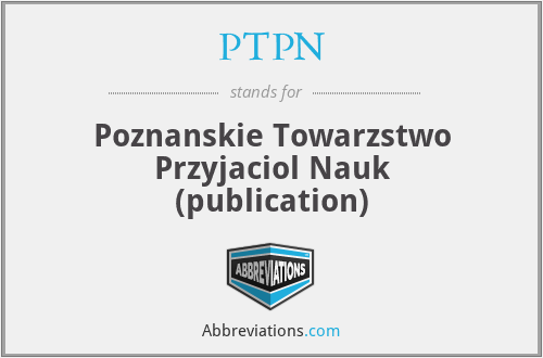 PTPN - Poznanskie Towarzstwo Przyjaciol Nauk (publication)