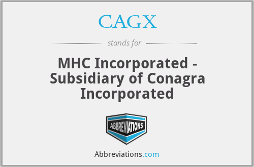 CAGX - MHC Incorporated - Subsidiary of Conagra Incorporated