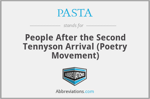PASTA - People After the Second Tennyson Arrival (Poetry Movement)