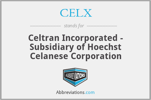 CELX - Celtran Incorporated - Subsidiary of Hoechst Celanese Corporation
