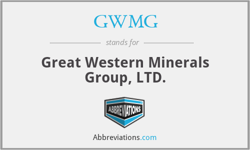GWMG - Great Western Minerals Group, LTD.