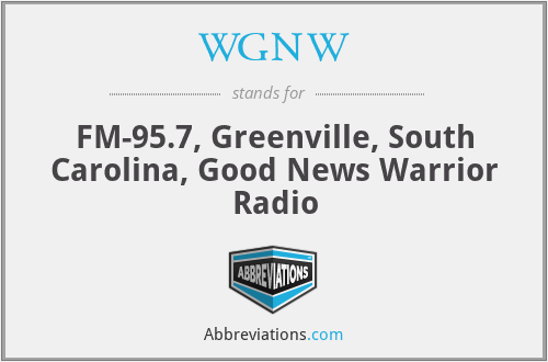 WGNW - FM-95.7, Greenville, South Carolina, Good News Warrior Radio