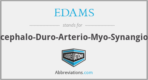 EDAMS - Encephalo-Duro-Arterio-Myo-Synangiosis
