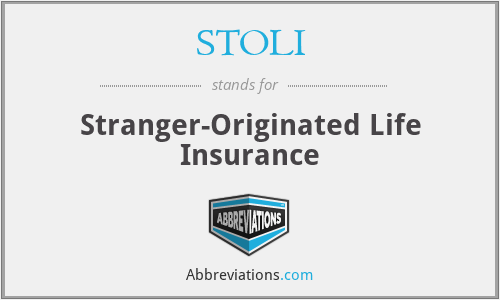 STOLI - Stranger-Originated Life Insurance