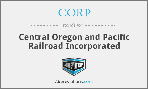 CORP - Central Oregon and Pacific Railroad Incorporated