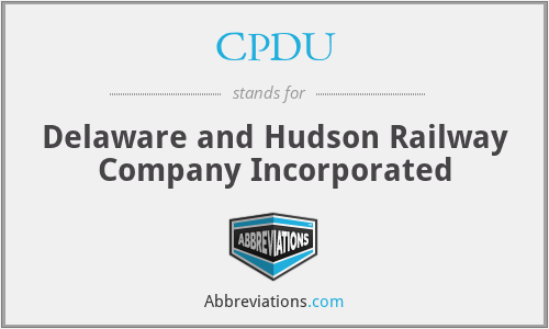 CPDU - Delaware and Hudson Railway Company Incorporated