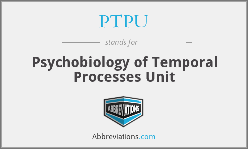 PTPU - Psychobiology of Temporal Processes Unit