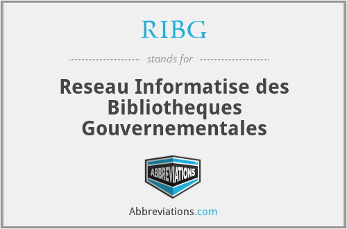 RIBG - Reseau Informatise des Bibliotheques Gouvernementales