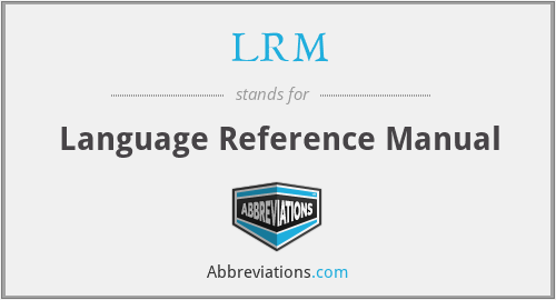 LRM - Language Reference Manual