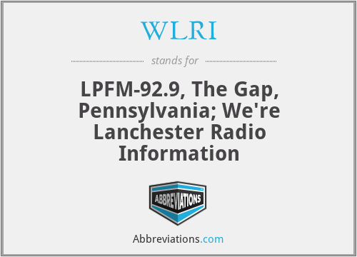 WLRI - LPFM-92.9, The Gap, Pennsylvania; We're Lanchester Radio Information