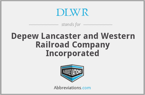 DLWR - Depew Lancaster and Western Railroad Company Incorporated
