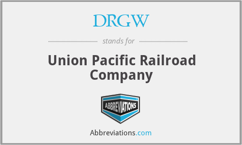 DRGW - Union Pacific Railroad Company