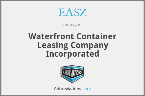 EASZ - Waterfront Container Leasing Company Incorporated