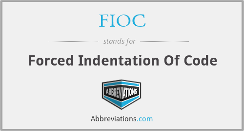 FIOC - Forced Indentation Of Code