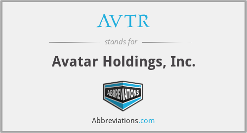 AVTR - Avatar Holdings, Inc.