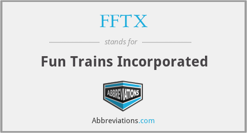 FFTX - Fun Trains Incorporated