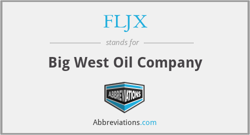 FLJX - Big West Oil Company