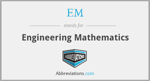 EM - Engineering Mathematics