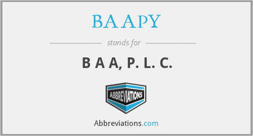 BAAPY - B A A, P. L. C.