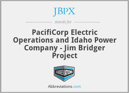 JBPX - PacifiCorp Electric Operations and Idaho Power Company - Jim Bridger Project