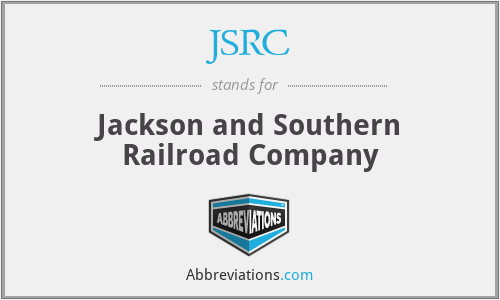 JSRC - Jackson and Southern Railroad Company