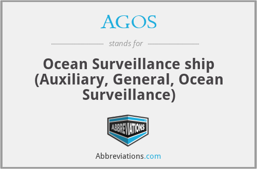 AGOS - Ocean Surveillance ship (Auxiliary, General, Ocean Surveillance)