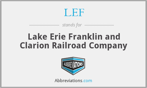LEF - Lake Erie Franklin and Clarion Railroad Company