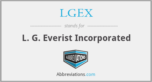 LGEX - L. G. Everist Incorporated
