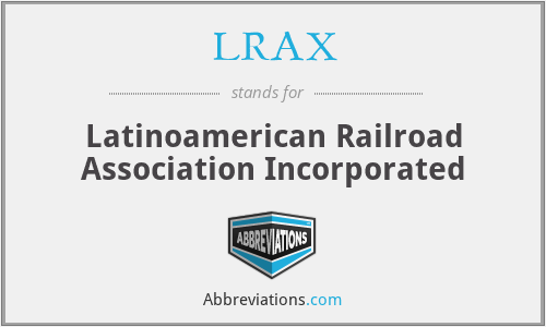LRAX - Latinoamerican Railroad Association Incorporated