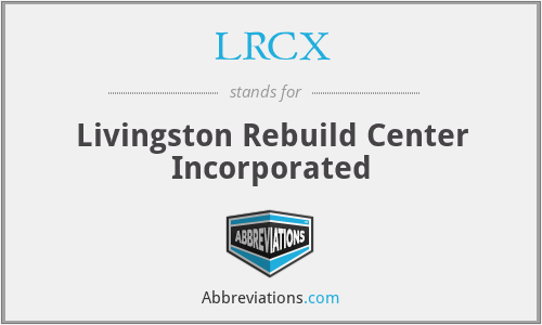 LRCX - Livingston Rebuild Center Incorporated