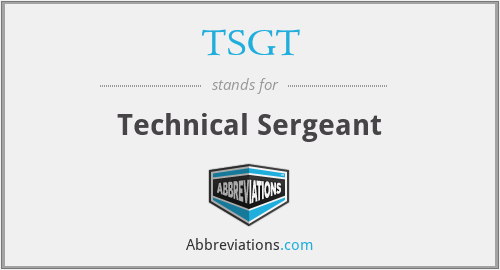 TSGT - Technical Sergeant