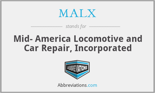 MALX - Mid- America Locomotive and Car Repair, Incorporated